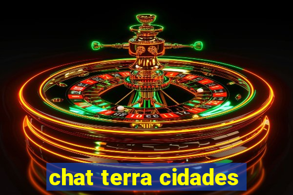 chat terra cidades